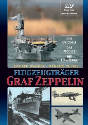 Flugzeugträger Graf Zeppelin - Richard Wagner, Manfred Wilske