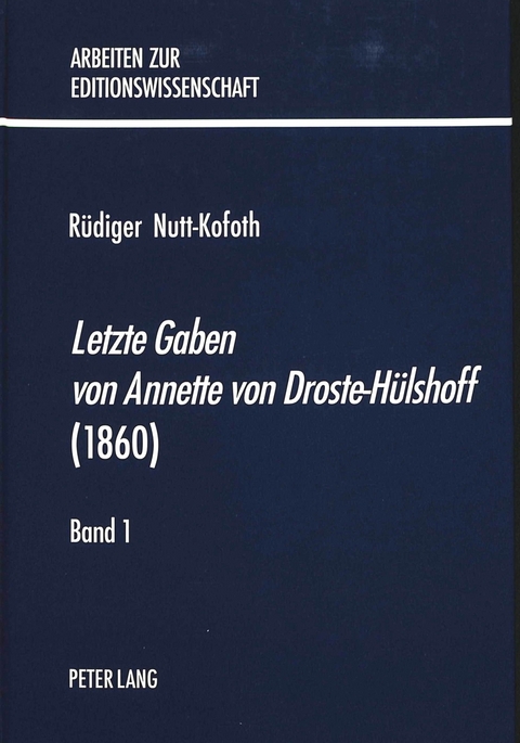 «Letzte Gaben von Annette von Droste-Hülshoff» (1860) - Rüdiger Nutt-Kofoth