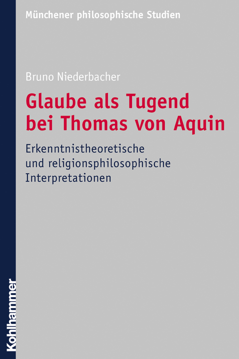 Glaube als Tugend bei Thomas von Aquin - Bruno Niederbacher