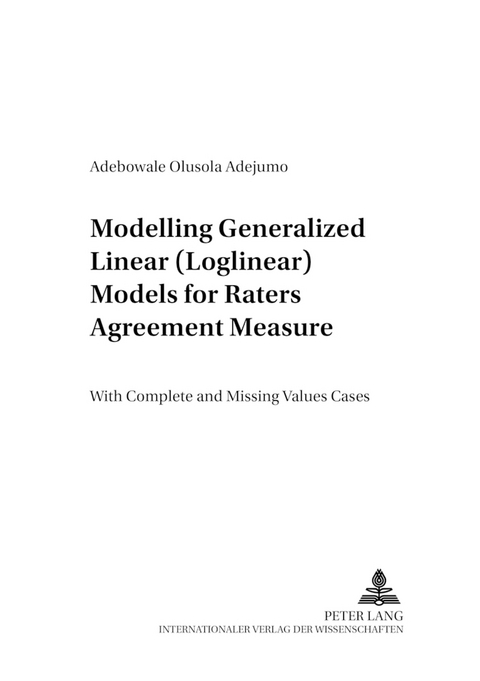 Modelling Generalized Linear (Loglinear) Models for Raters Agreement Measure - Adebowale Olusola Adejumo