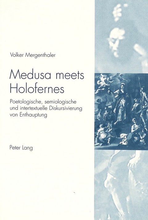 Medusa meets Holofernes - Volker Mergenthaler