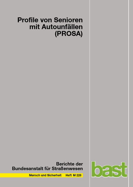 Profile von Senioren mit Autounfällen (PROSA) - Pottgießer Sophie, Uwe Kleinemas, Katrin Dohmes, Livia Spiegel, Melanie Schädlich, Georg Rudinger