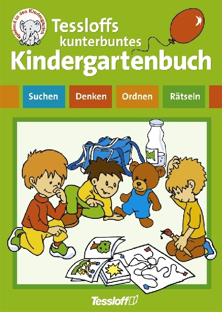 Tessloffs kunterbuntes Kindergartenbuch. Suchen-Denken-Ordnen-Rätseln
