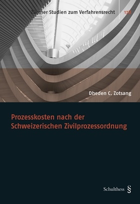 Prozesskosten nach der Schweizerischen Zivilprozessordnung - Dheden Zotsang