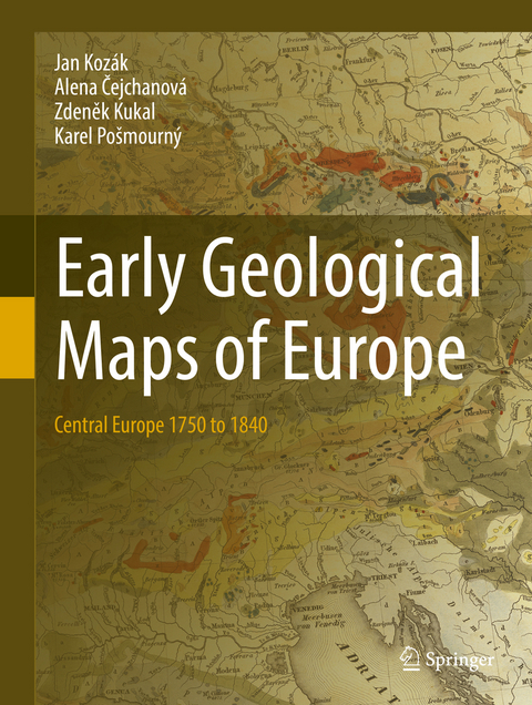 Early Geological Maps of Europe - Jan Kozák, Alena Čejchanová, Zdeněk Kukal, Karel Pošmourný