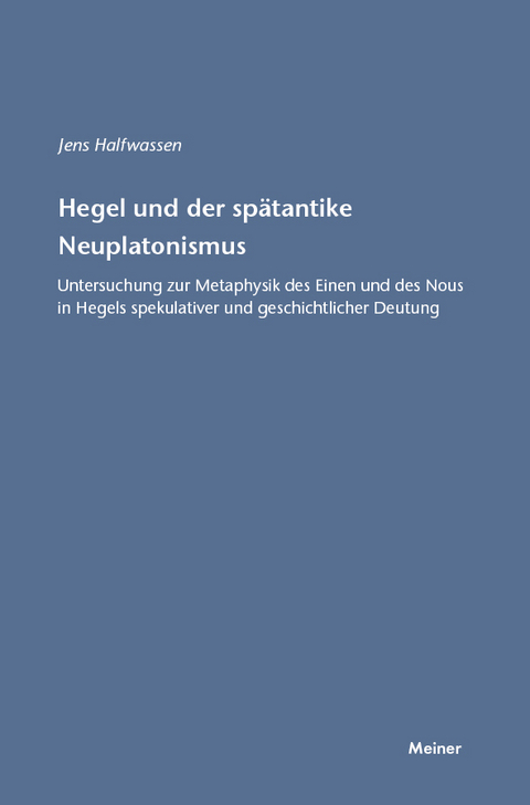 Hegel und der spätantike Neuplatonismus - Jens Halfwassen