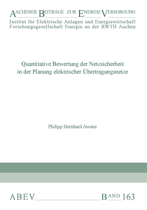 Quantitative Bewertung der Netzsicherheit in der Planung elektrischer Übertragungsnetze - Philipp Bernhard Awater