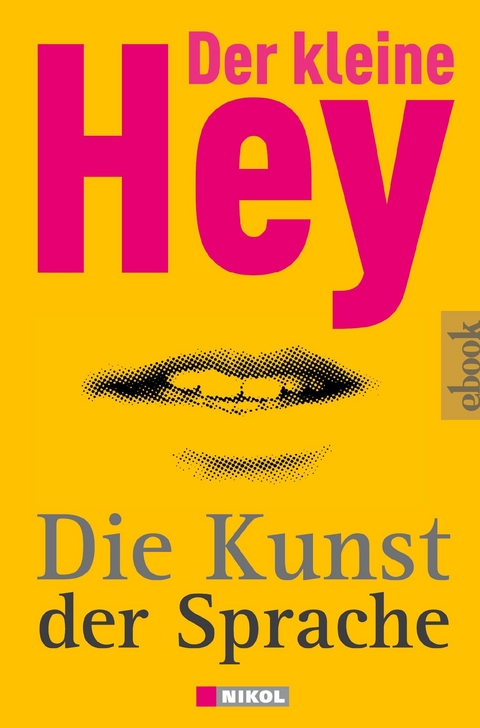 Der kleine Hey - Die Kunst der Sprache -  Julius Hey