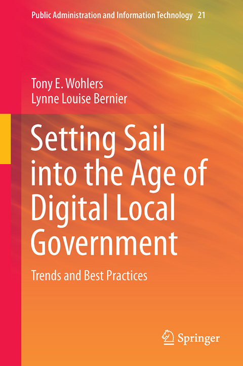 Setting Sail into the Age of Digital Local Government - Tony E. Wohlers, Lynne Louise Bernier