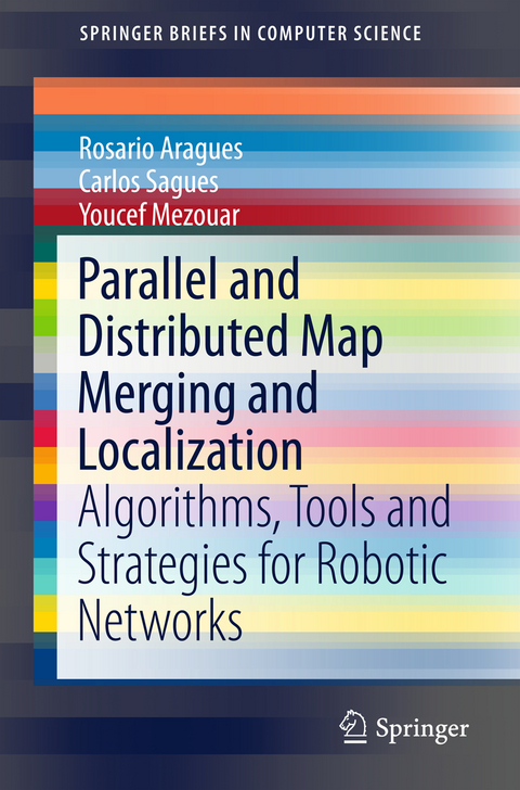 Parallel and Distributed Map Merging and Localization - Rosario Aragues, Carlos Sagüés, Youcef Mezouar