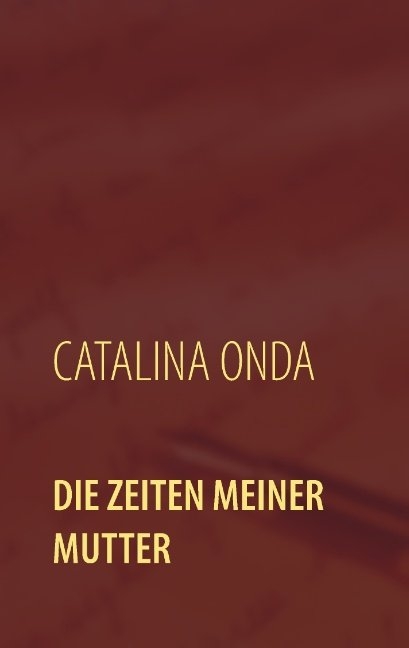 Die Zeiten meiner Mutter - Catalina Onda