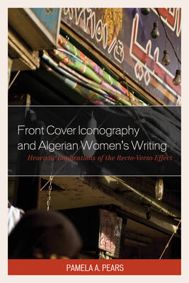 Front Cover Iconography and Algerian Women’s Writing - Pamela A. Pears