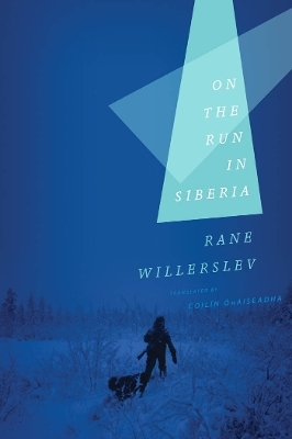 On the Run in Siberia - Rane Willerslev