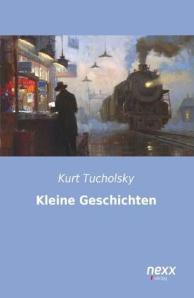 Kleine Geschichten - Kurt Tucholsky