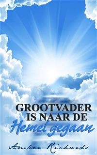 Grootvader is naar de Hemel gegaan -  Amber Richards