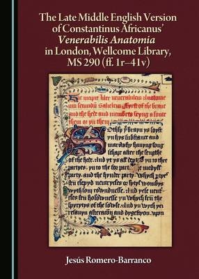 The Late Middle English Version of Constantinus Africanus’ Venerabilis Anatomia in London, Wellcome Library, MS 290 (ff. 1r-41v) - Jesús Romero-Barranco