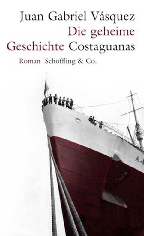 Die geheime Geschichte Costaguanas - Juan Gabriel Vásquez, Susanne Lange