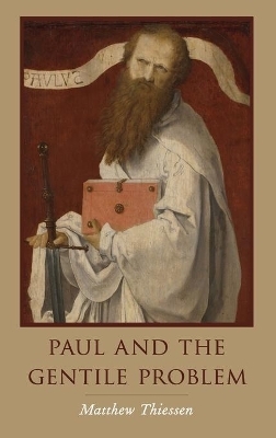 Paul and the Gentile Problem - Matthew Thiessen