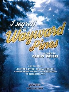 I segreti di Wayward Pines - a cura di Carlo Valeri