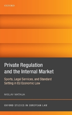 Private Regulation and the Internal Market - Mislav Mataija