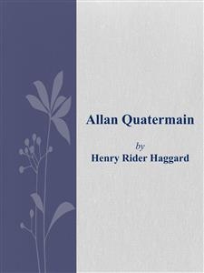 Allan Quatermain - Henry Rider Haggard