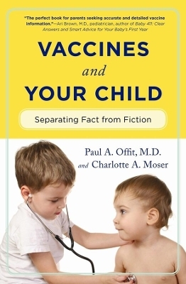 Vaccines and Your Child - Paul A. Offit, Charlotte A. Moser