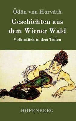 Geschichten aus dem Wiener Wald -  ÃdÃ¶n von HorvÃ¡th