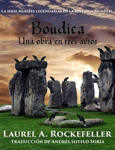 Boudica: Una obra en tres actos -  Laurel A. Rockefeller