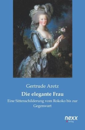 Die elegante Frau - Gertrude Aretz