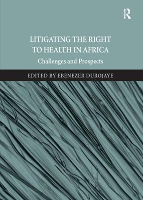 Litigating the Right to Health in Africa - Ebenezer Durojaye