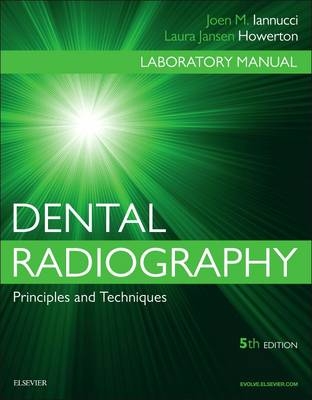 Workbook for Dental Radiography - Joen Iannucci, Laura Jansen Howerton