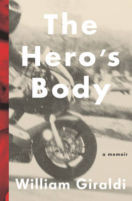 The Hero's Body - William Giraldi