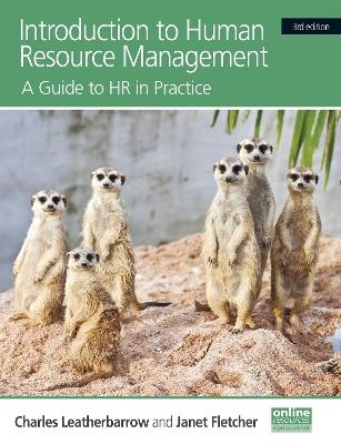 Introduction to Human Resource Management : A Guide to HR in Practice - Charles Leatherbarrow, Janet Fletcher