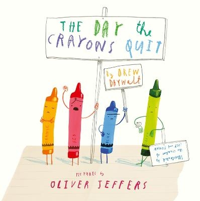 The Day The Crayons Quit - Drew Daywalt