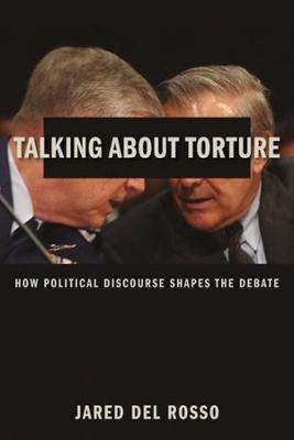 Talking About Torture - Jared Del Rosso