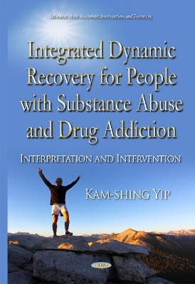 Integrated Dynamic Recovery for People with Substance Abuse and Drug Addiction - Kam-Shing Yip