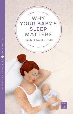 Why Your Baby's Sleep Matters - Sarah Ockwell-Smith