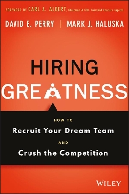 Hiring Greatness - David E. Perry, Mark J. Haluska