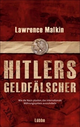 Hitlers Geldfälscher - Lawrence Malkin