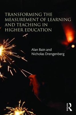 Transforming the Measurement of Learning and Teaching in Higher Education - Alan Bain, Nicholas Drengenberg