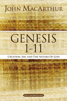 Genesis 1 to 11 - John F. MacArthur