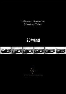 20/vènti - Massimo Celani, Salvatore Piermarini