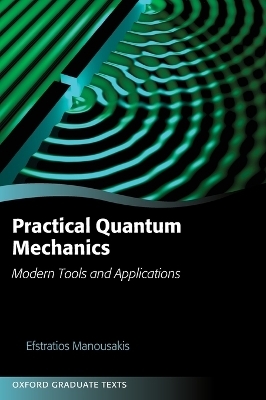 Practical Quantum Mechanics - Efstratios Manousakis