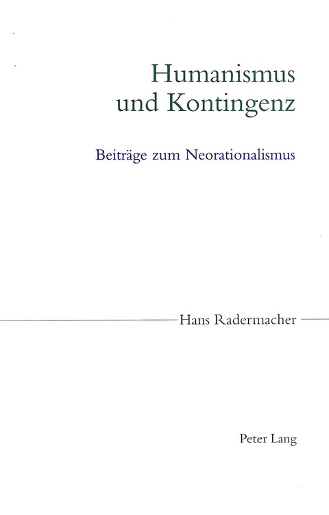 Humanismus und Kontingenz - Hans Radermacher