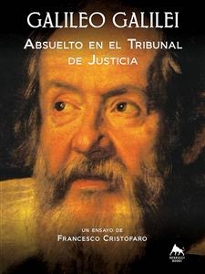 Galileo Galilei - Absuelto en el Tribunal de Justicia -  don Francesco Cristofaro