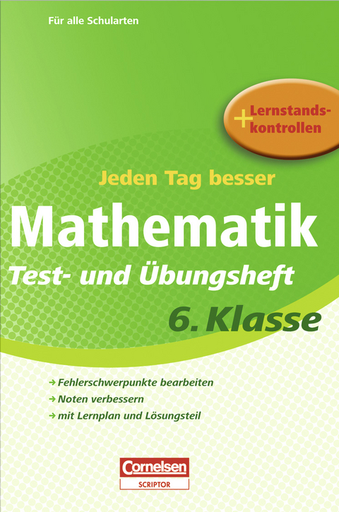 Jeden Tag besser - Mathematik Test- und Übungsheft 6. Klasse - Fritz Kammermeyer, Roland Zerpies