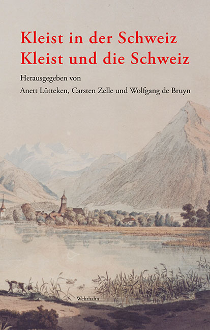 Kleist in der Schweiz – Kleist und die Schweiz - Wolfgang de Bruyn