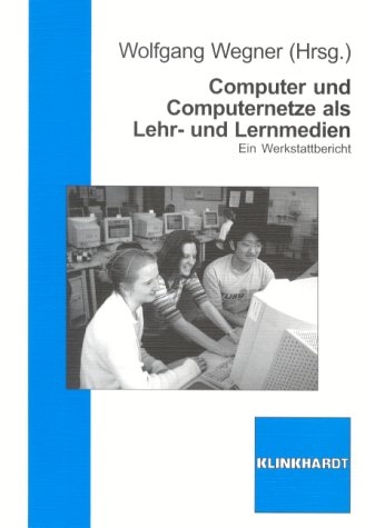 Computer und Computernetze als Lehr- und Lernmedien - Wolfgang Wegner