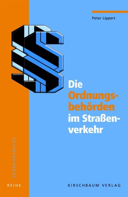 Die Ordnungsbehörden im Straßenverkehr - Peter Lippert