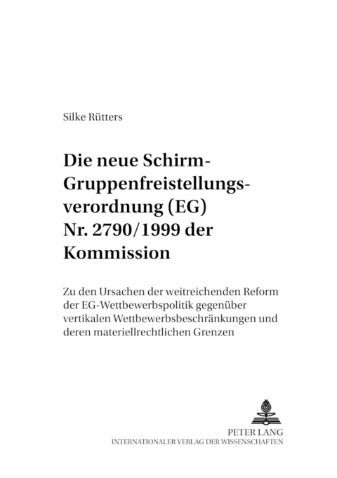 Die neue «Schirm»- Gruppenfreistellungsverordnung (EG) Nr. 2790/1999 der Kommission - Silke Rütters